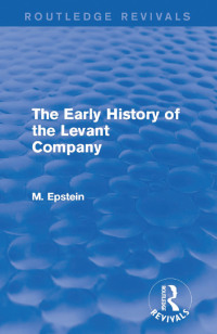 Titelbild: The Early History of the Levant Company 1st edition 9781138192720