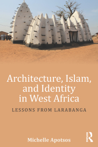 Omslagafbeelding: Architecture, Islam, and Identity in West Africa 1st edition 9781138192454