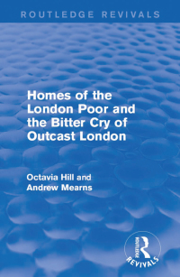 صورة الغلاف: Homes of the London Poor and the Bitter Cry of Outcast London 1st edition 9781138192324