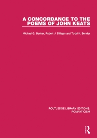 表紙画像: A Concordance to the Poems of John Keats 1st edition 9781138192270