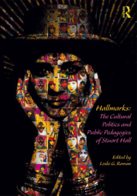 Imagen de portada: Hallmarks: The Cultural Politics and Public Pedagogies of Stuart Hall 1st edition 9781138192027