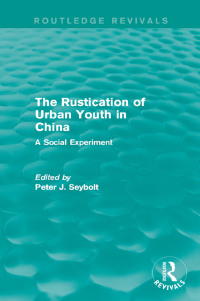 صورة الغلاف: The Rustication of Urban Youth in China 1st edition 9781138191792