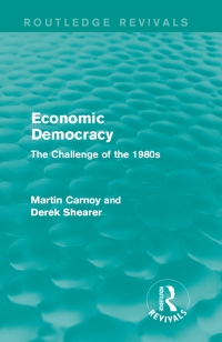 Cover image: Economic Democracy (Routledge Revivals) 1st edition 9781138190962