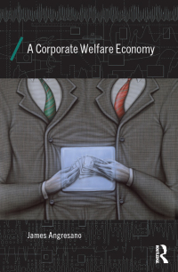 صورة الغلاف: A Corporate Welfare Economy 1st edition 9780415858373