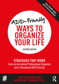 صورة الغلاف: ADD-Friendly Ways to Organize Your Life 2nd edition 9781138190740