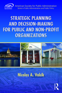 صورة الغلاف: Strategic Planning and Decision-Making for Public and Non-Profit Organizations 1st edition 9781482200003