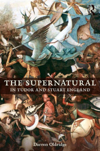 Cover image: The Supernatural in Tudor and Stuart England 1st edition 9780415747585