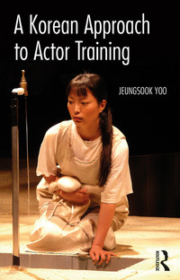 Imagen de portada: A Korean Approach to Actor Training 1st edition 9781138189386