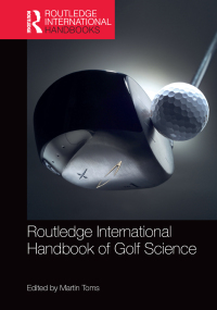 Cover image: Routledge International Handbook of Golf Science 1st edition 9780367896881