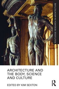 Cover image: Architecture and the Body, Science and Culture 1st edition 9780367501938