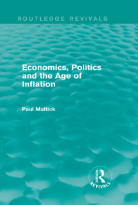 Immagine di copertina: Economics, Politics and the Age of Inflation 1st edition 9781138188785