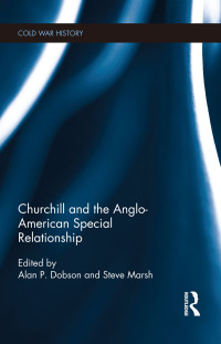صورة الغلاف: Churchill and the Anglo-American Special Relationship 1st edition 9781138188143