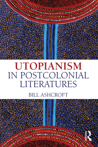 Titelbild: Utopianism in Postcolonial Literatures 1st edition 9781138187788
