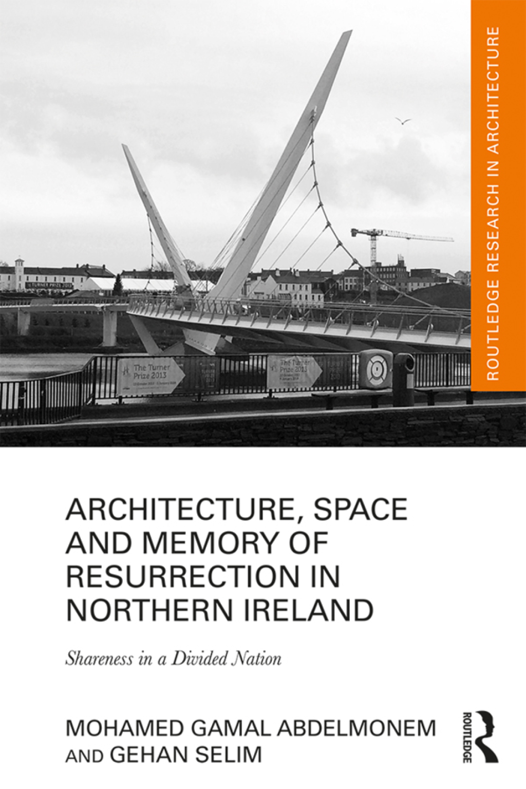 Architecture, Space and Memory of Resurrection in Northern Ireland Shareness in a Divided Nation 1st Edition