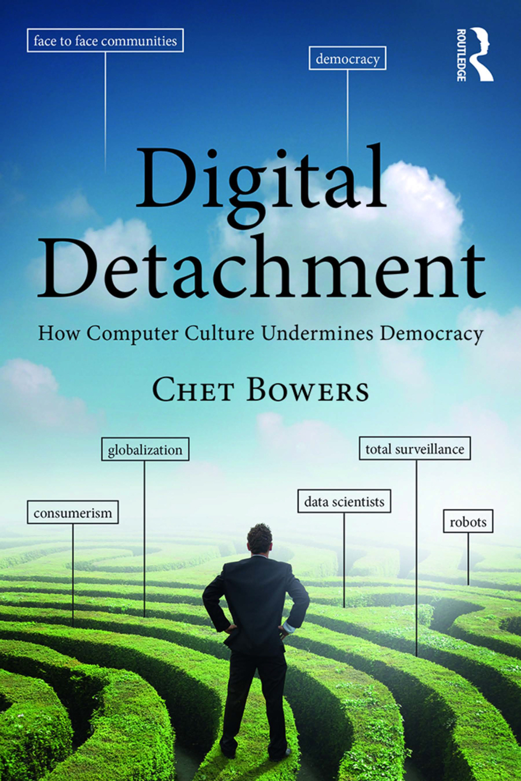 Digital Detachment How Computer Culture Undermines Democracy 1st Edition