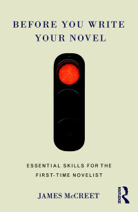 Omslagafbeelding: Before You Write Your Novel 1st edition 9781138186729