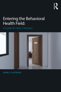Cover image: Entering the Behavioral Health Field 1st edition 9781138186507