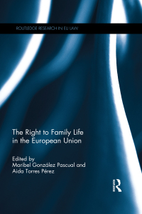 Cover image: The Right to Family Life in the European Union 1st edition 9781138186279