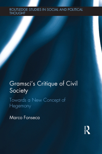 صورة الغلاف: Gramsci's Critique of Civil Society 1st edition 9781138486492