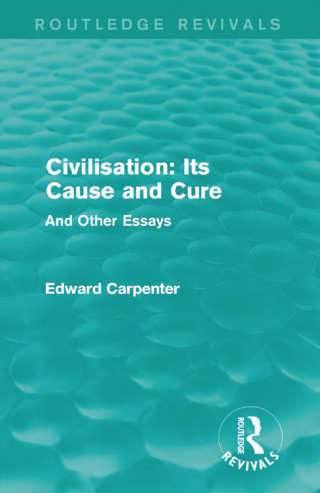 Immagine di copertina: Civilisation: Its Cause and Cure 1st edition 9781138184527