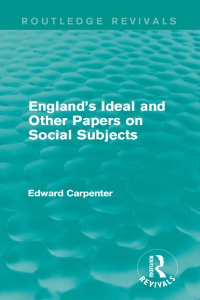 Imagen de portada: England's Ideal and Other Papers on Social Subjects 1st edition 9781138184497