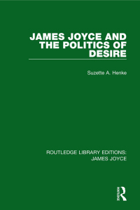 Omslagafbeelding: James Joyce and the Politics of Desire 1st edition 9781138184114