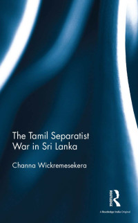 Imagen de portada: The Tamil Separatist War in Sri Lanka 1st edition 9781138183117