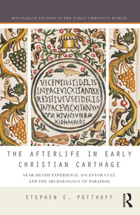 Immagine di copertina: The Afterlife in Early Christian Carthage 1st edition 9781138182981