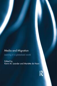 صورة الغلاف: Media and Migration 1st edition 9781138308909