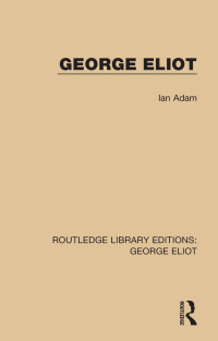 صورة الغلاف: George Eliot 1st edition 9781138182004