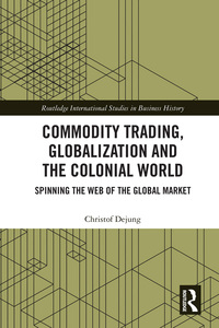 صورة الغلاف: Commodity Trading, Globalization and the Colonial World 1st edition 9781138181687