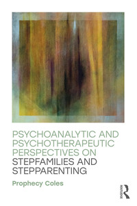 Cover image: Psychoanalytic and Psychotherapeutic Perspectives on Stepfamilies and Stepparenting 1st edition 9781138126398