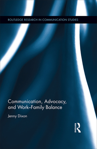 Immagine di copertina: Communication, Advocacy, and Work/Family Balance 1st edition 9780367876524