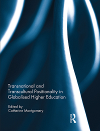 Imagen de portada: Transnational and Transcultural Positionality in Globalised Higher Education 1st edition 9781138305472