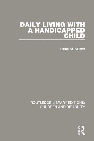 صورة الغلاف: Daily Living with a Handicapped Child 1st edition 9781138124929
