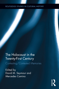 Cover image: The Holocaust in the Twenty-First Century 1st edition 9781138124769