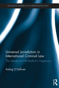 Imagen de portada: Universal Jurisdiction in International Criminal Law 1st edition 9781138123946