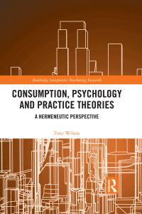 Cover image: Consumption, Psychology and Practice Theories 1st edition 9781138123939