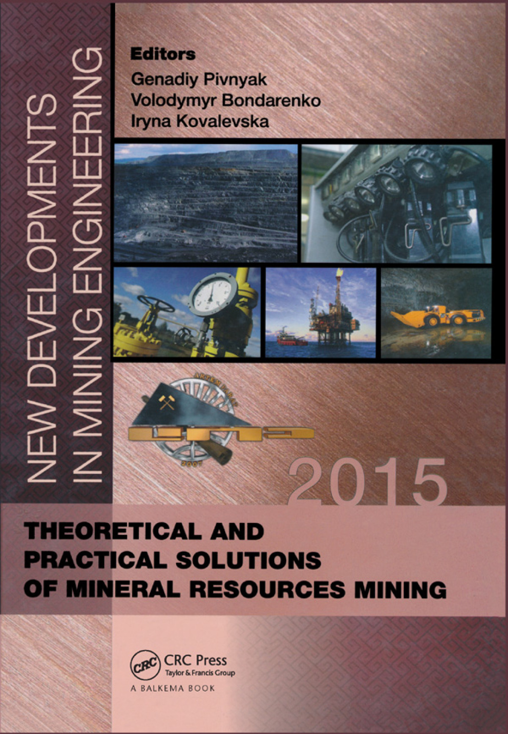 New Developments in Mining Engineering 2015 Theoretical and Practical Solutions of Mineral Resources Mining 1st Edition