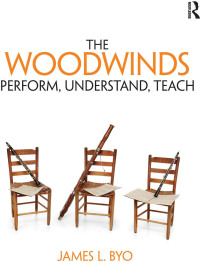 Imagen de portada: The Woodwinds: Perform, Understand, Teach 1st edition 9781138123014