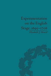Cover image: Experimentation on the English Stage, 1695-1708 1st edition 9781851969715