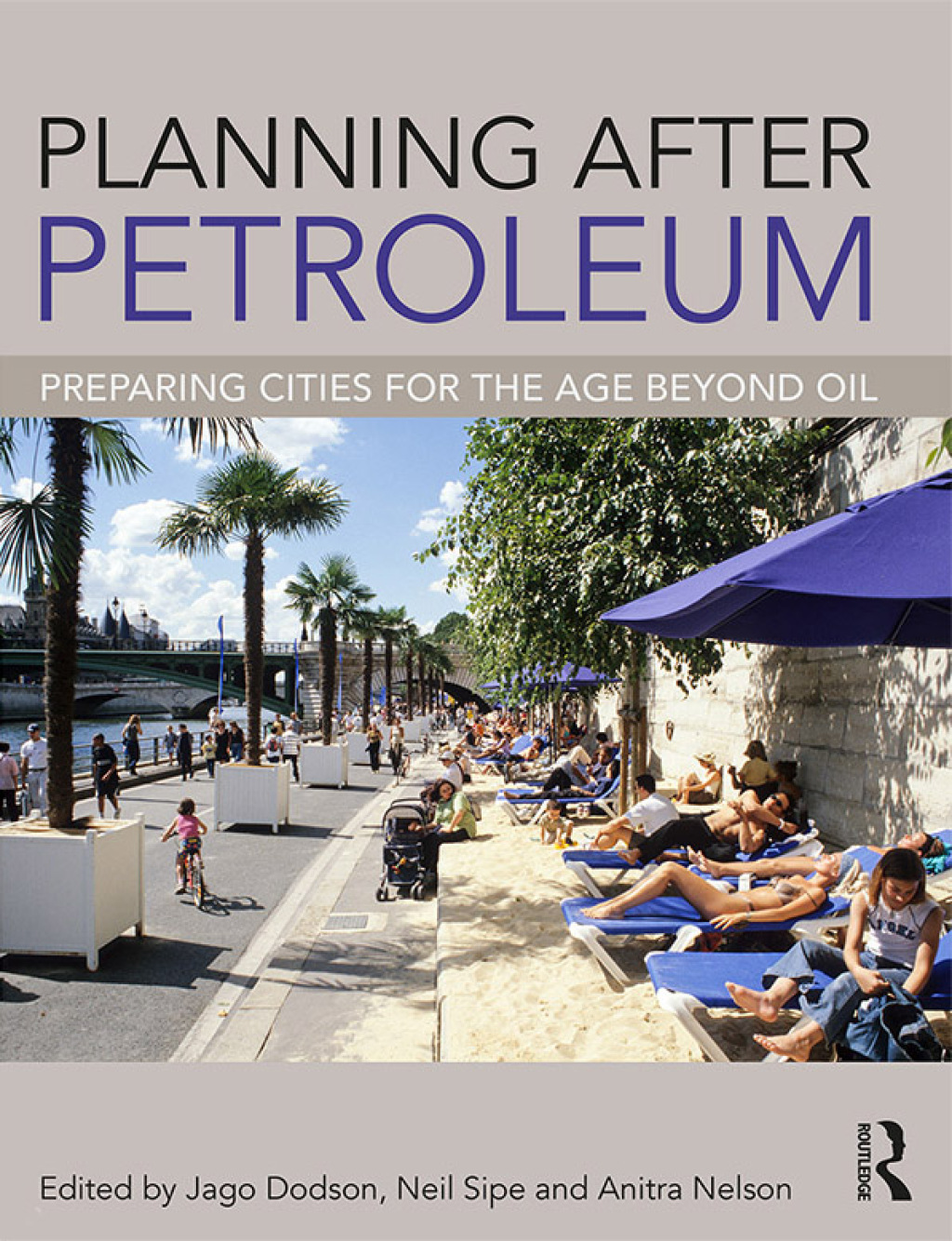 Planning After Petroleum Preparing Cities for the Age Beyond Oil 1st Edition