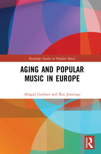 表紙画像: Aging and Popular Music in Europe 1st edition 9780367784676