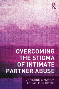 Imagen de portada: Overcoming the Stigma of Intimate Partner Abuse 1st edition 9781138121317