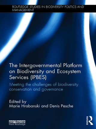 Cover image: The Intergovernmental Platform on Biodiversity and Ecosystem Services (IPBES) 1st edition 9780367029784