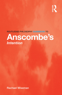 Imagen de portada: Routledge Philosophy GuideBook to Anscombe's Intention 1st edition 9780415821872