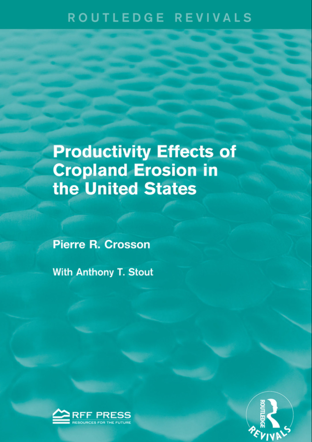 Productivity Effects of Cropland Erosion in the United States 1st Edition