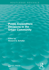 Cover image: Public Expenditure Decisions in the Urban Community 1st edition 9781138120303