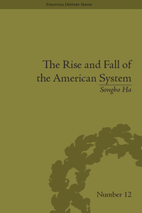 Cover image: The Rise and Fall of the American System 1st edition 9781138663848