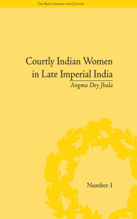 صورة الغلاف: Courtly Indian Women in Late Imperial India 1st edition 9781138663640